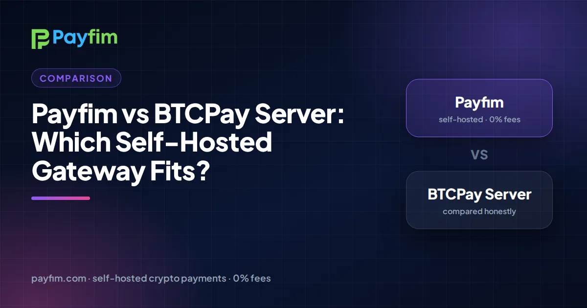 Payfim vs BTCPay Server: Which Self-Hosted Gateway Fits?