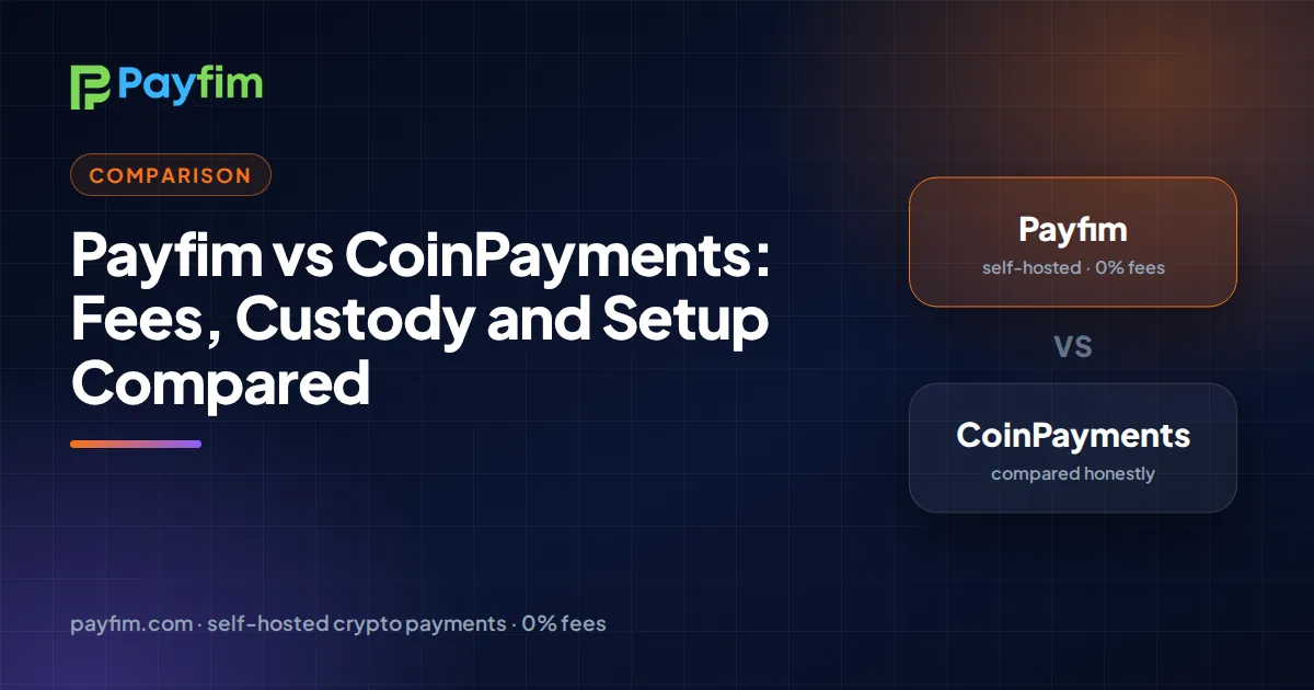 Payfim vs CoinPayments: Fees, Custody and Setup Compared